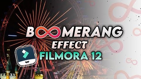 HOW TO DO BOOMERANG EFFECT ON FILMORA 12 | BOOMERANG EFFECT TUTORIAL USING FILMORA 12 | KORT GATUS
