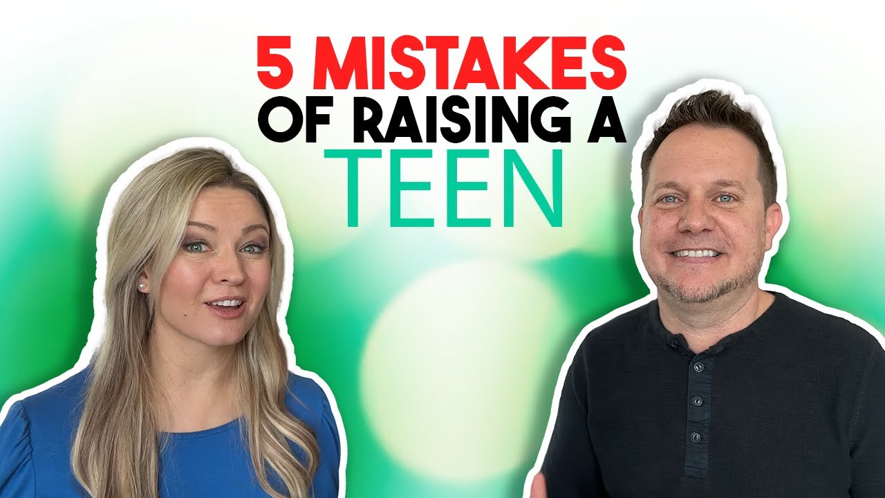 5 Mistakes of raising a Teen - Test Edit