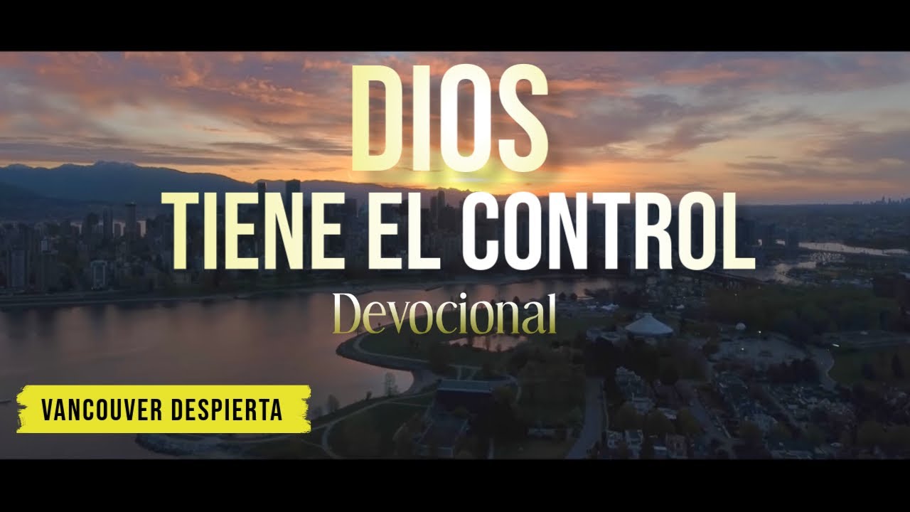 Dios Tiene el Control | Devocional - YouTube