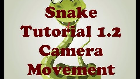 Unity Slither Snake Tutorial 1.2 [Camera Movement] C#