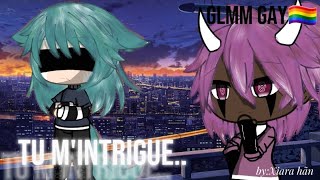 Tu m'intrigue//GLMM GAY🏳️‍🌈//gacha life