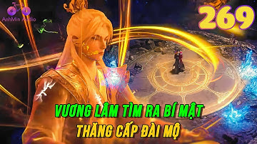 Tiên Nghịch Tập 269 | Vương Lâm tìm ra bí mật thăng cấp Đài Mộ