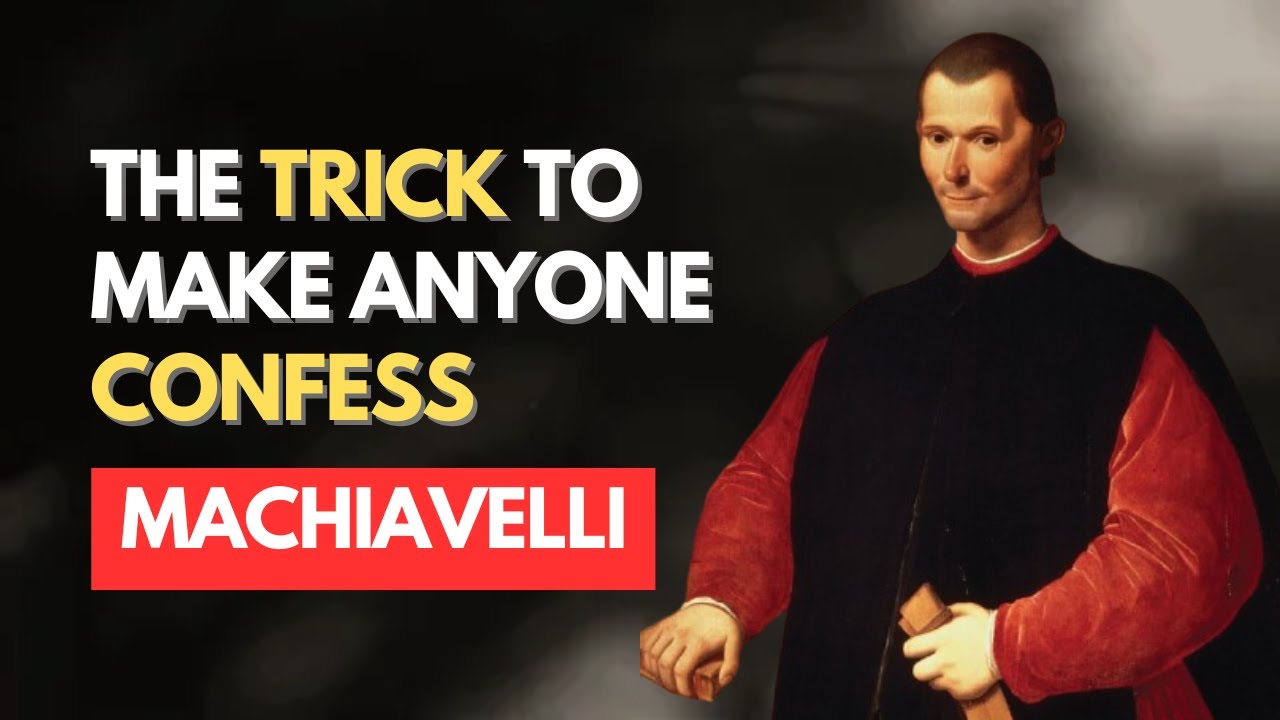Machiavelli’s Mind Trick to Make Anyone Tell the Truth | Psychology of Influence