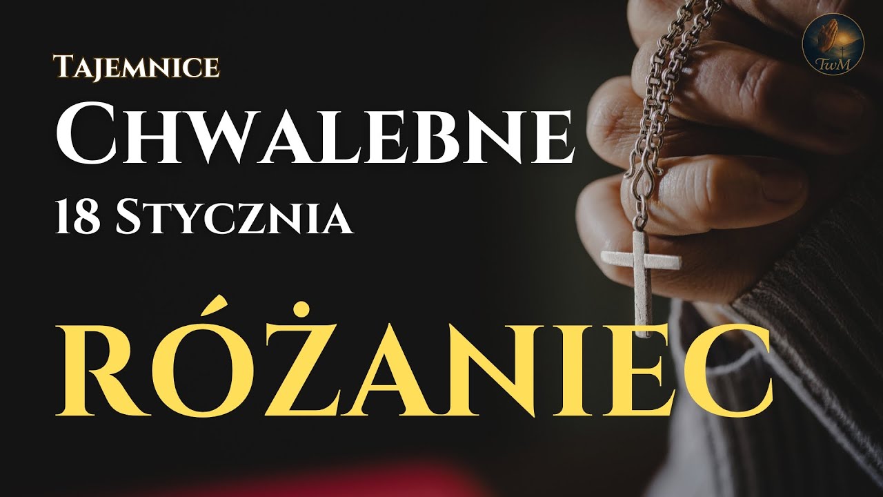 Różaniec – Tajemnice Chwalebne | Jedność serca i modlitwy | 18 stycznia 2026