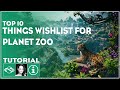 My Top 10 Wishlist Features for Planet Zoo!