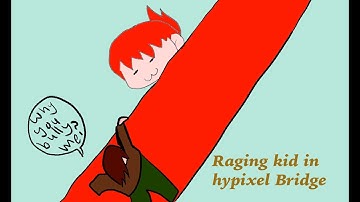 *Hypixel Bridge* Kid RAGING