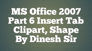 #Clipart in Insert Tab  in MS office 2007 By Dinesh Sir