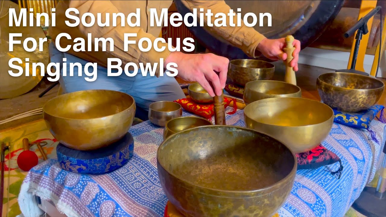 Sound Meditation for Calm Focus | Singing Bowls - YouTube