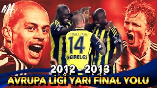 2012 - 2013 Fenerbahçe Avrupa Li̇gi̇ Yari Fi̇nal Yolu