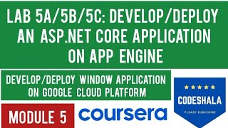 Lab 5a/5b/5c Develop/Deploy an Asp.net core App. on App Engine | Develop & Deploy Window App On GCP