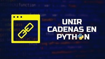 Unir cadenas en Python 🔗🐍