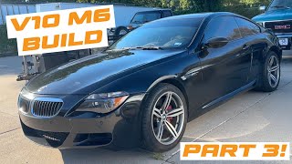 BMW V10 M6 Revival Journey: The Finally - Part 3 🔥 🔥