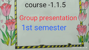 B.ed1st sem practicum (1.1.5) Group presentation write up ..