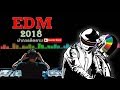 เพลง EDM มันส์ๆ 2018 🔥 รีมิกซ์เบสหนัก เพลงฮิตไม่มีโฆษณา
