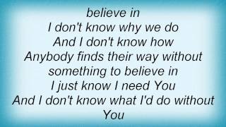 Margaret Becker - I Dont Know How Lyrics