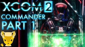 XCOM 2 Commander Part 1 - The Rescue Mission - Let