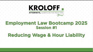 Employment Law Bootcamp #1 |  Techniques for Reducing Wage & Hour Liability in 2025