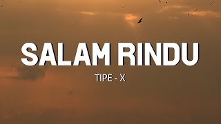 Salam Rindu - Tipe X Cover   Lirik | Sallsa Bintan & Muhammad Ilham ft. 3Pemuda Berbahaya