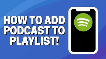 How To Add Podcast To Playlist On Spotify 2021