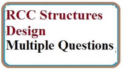 RCC DESIGN PART 1 MCQ FOR GATE GPSC SSC JE EXAMINATION(CIVIL ENGINEERING)