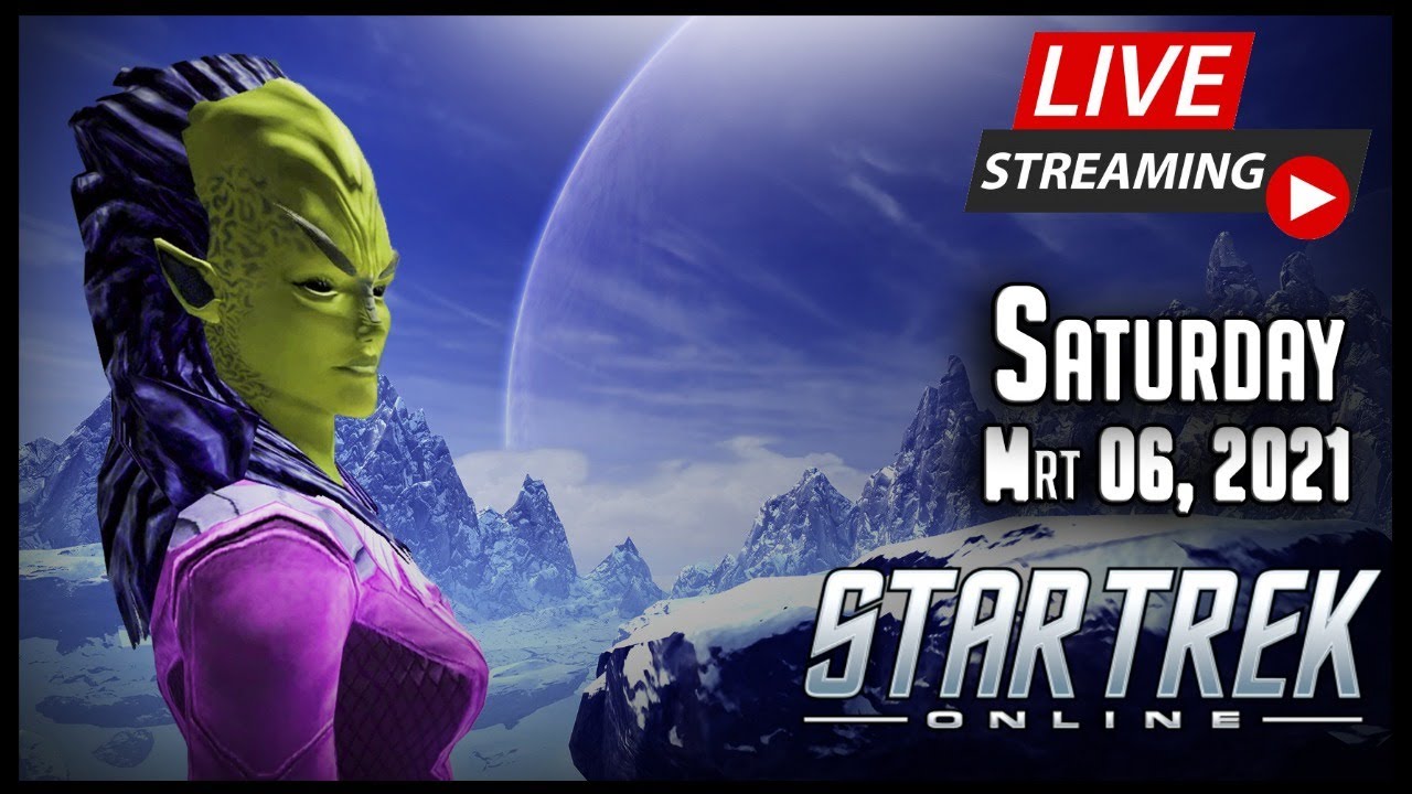 Mrt - 06 - 2021, Live Stream – Star Trek Online
