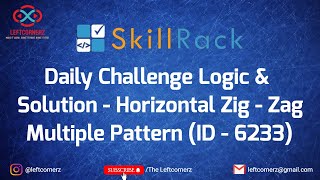 skillrack dailychallenge logic and solution-horizontal zig-zag multiplespattern(15-02-2021)[id-6233]