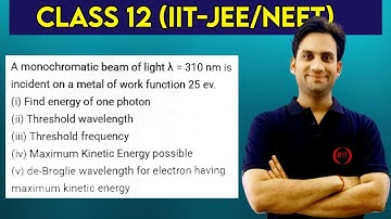 A monochromatic beam of light λ = 310 nm is incident on a metal of work function 25 ev. (i) Find ene