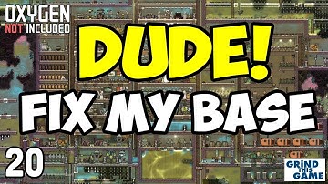 DUDE! Fix My Base #20 - Oxygen Not Included (Alfa