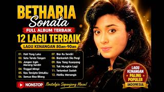 Betharia Sonata Full Album Terbaik 2026 🎵 12 Lagu Kenangan 80an–90an Indonesia NONSTOP