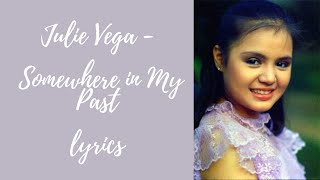 Julie Vega - Somewhere in My Past lyrics