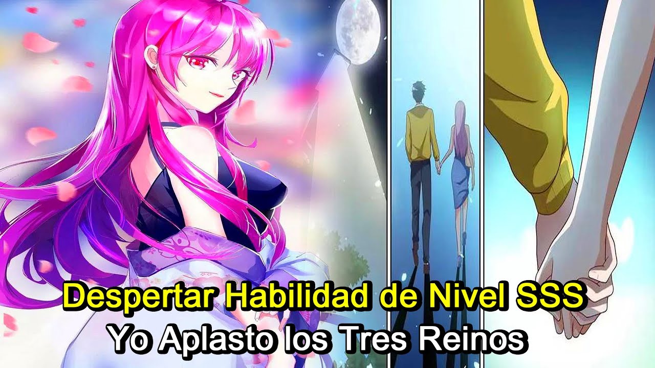 Despertar Habilidad de Nivel SSS, Yo Aplasto los Tres Reinos | Resumen de cómic