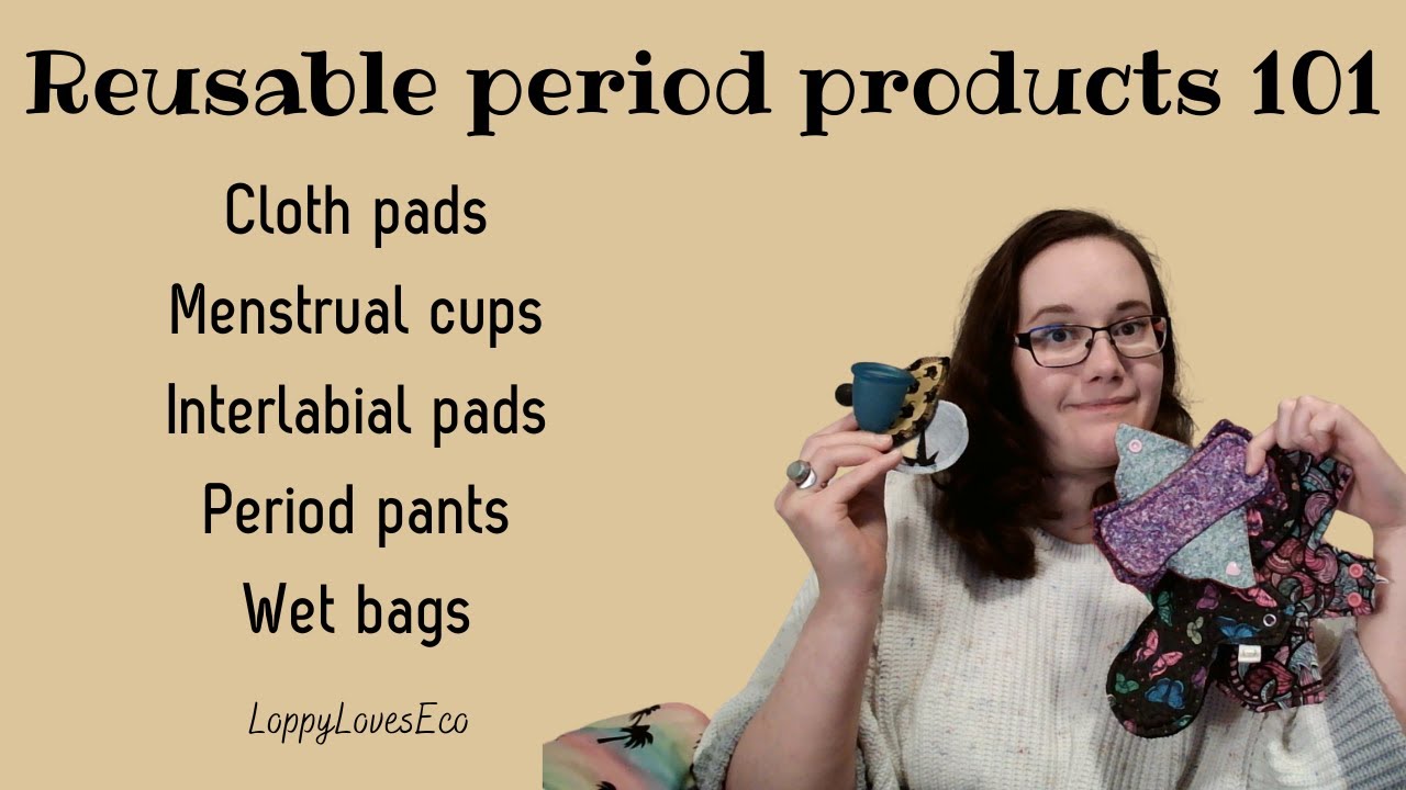 Reusable period products - reusable cloth pads, menstrual cup, interlabial pads, period underwear