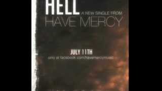 Video thumbnail of "Have Mercy - Hell"