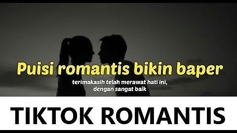 PUISI ROMANTIS TENTANG RASAKU, KAMU DAN HARAPANKU  - KOMPILASI PUISI ROMANTIS BIKIN BAPER MUSIKAL