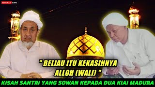 KISAH SANTRI YANG SOWAN KEPADA KH ZUBAIR MUNTASHOR & KH ABDUL ADZIM KHOLILI BANGKALAN