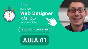Curso Web Designer Rápido: HTML, CSS, Javascript | Aula 01