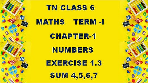 Class 6 Maths Chapter 1 Numbers Exercise 1.3 Term 1 | sum 4 to 7 | 6th Maths Chapter 1 Exercise 1.3