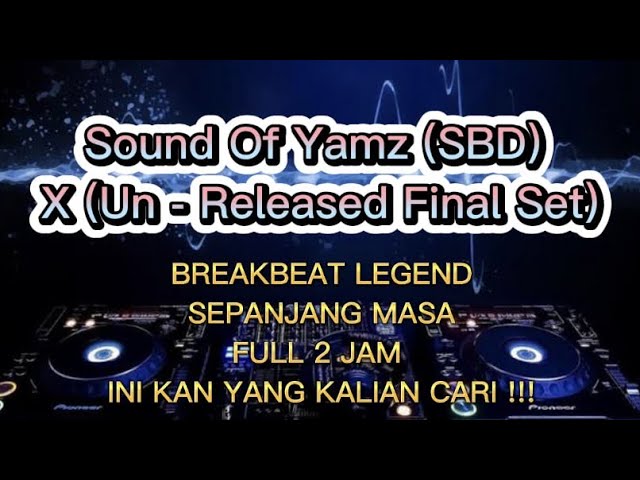 Breakbeat legend nostalgia - Sound Of Yamz (SBD) X (Un - Released Final Set) full 2 jam !!! class=