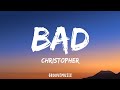 Christopher - Bad (Lyrics)