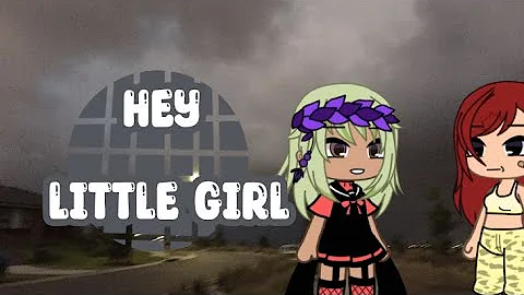 || hey little girl || song by sophiemarie.b|| glmv || ⚠️cussing⚠️ || 🍄 Mushrøøm 🍄||