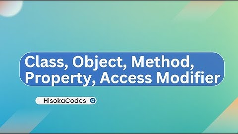 Hisoka Codes| Bài 1: Class, Object, Method, Property trong OOP C#