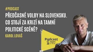 [Podcast (nejen) pro mladé] Karol Lovaš: Slováci volí srdcem, ne rozumem. Dost věcí jim dojde pozdě.