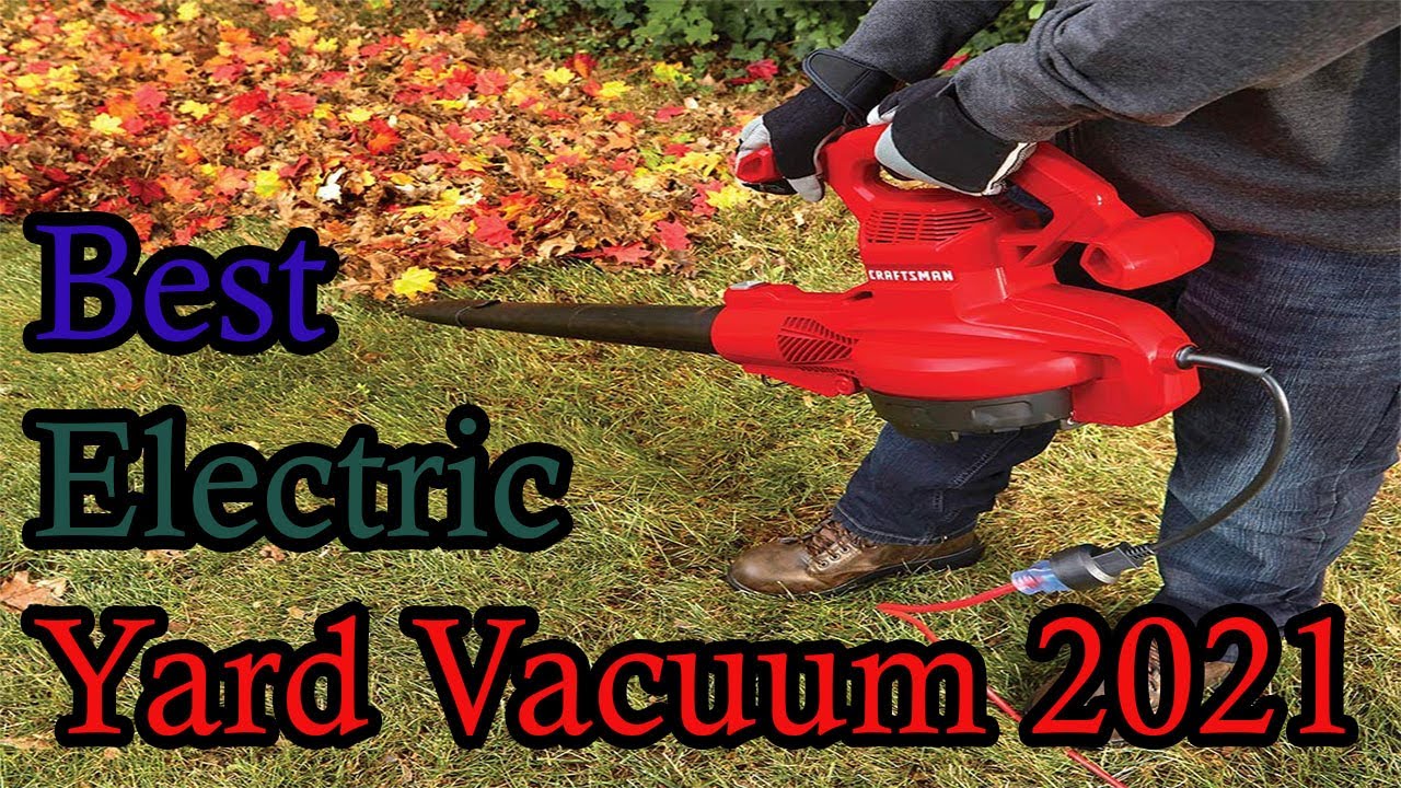 VACUUM 5 Best Electric Yard Vacuum 2021 YouTube
