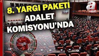 8. Yargı Paketi Meclis'te! Paketin içeriğinde neler var? | A Haber