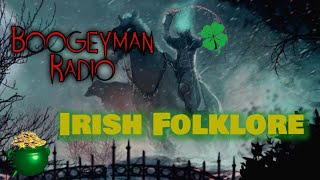 Irish Folklore | Boogeyman Radio EP 088