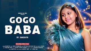 Gogo Baba | Dakshita | New Santali Song 2026 | Gogo Baba Special Song