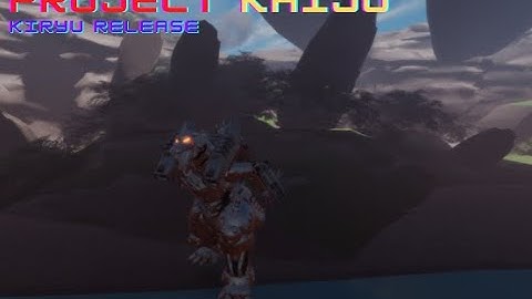 Kiryu Is Here!!! (Project : Kaiju)