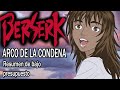 Resumiendo BERSERK (CONDENA) en 1 video