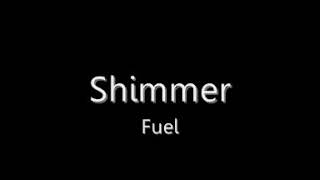 Fuel - Shimmer