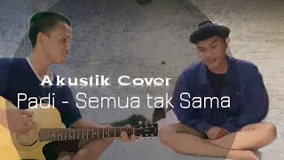 PADI - semua tak sama | Akustik Cover Vocal Satria